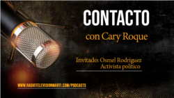 Contacto con Cary Roque y su invitado Osmel Rodríguez